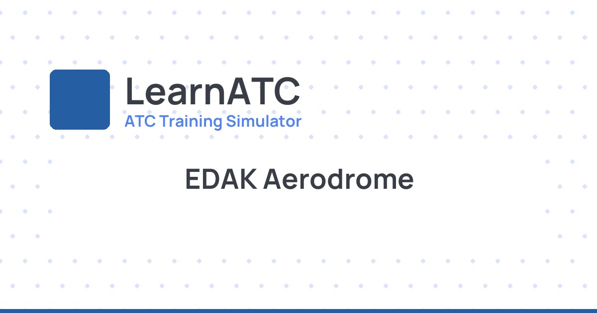 EDAK Aerodrome — Learn ATC
