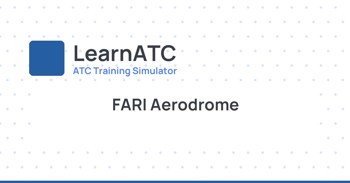 FARI Aerodrome — Learn ATC