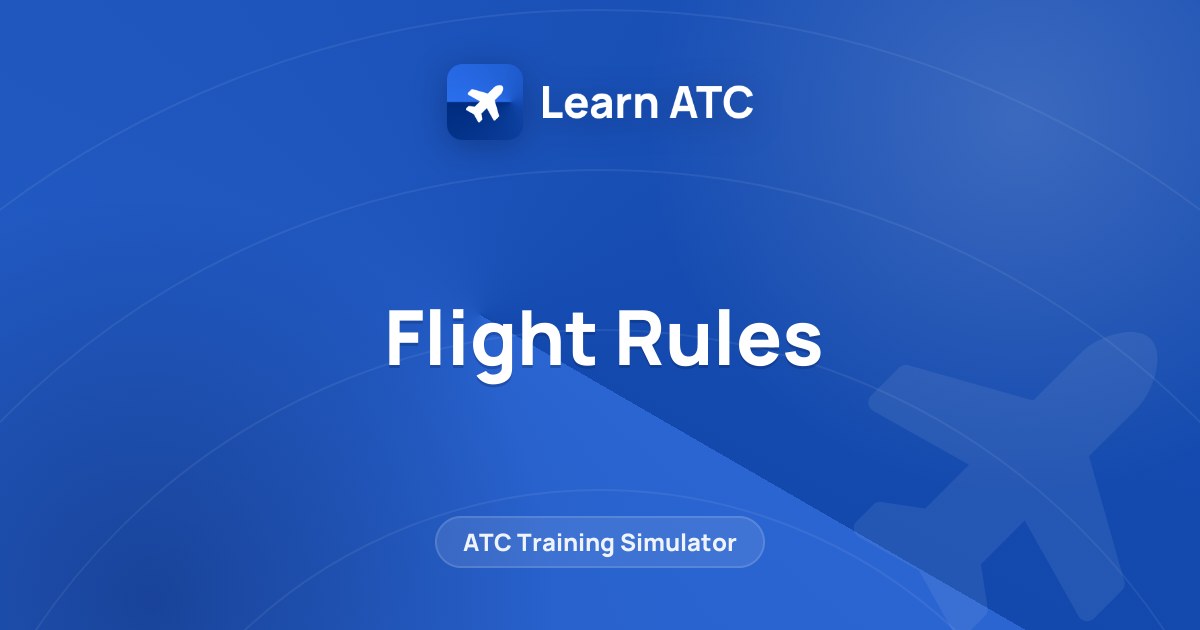 Flight Rules — Learn ATC