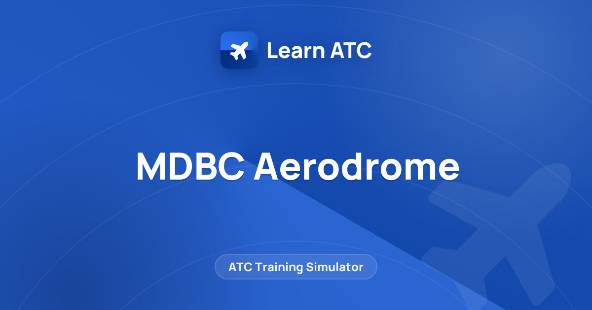 MDBC Aerodrome — Learn ATC