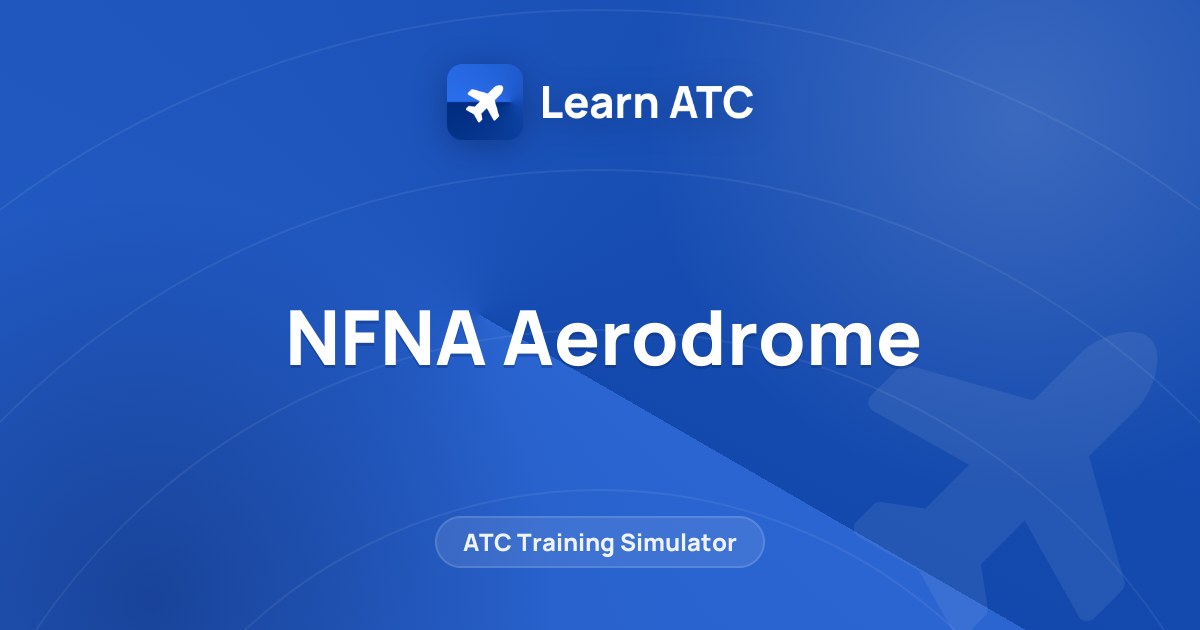 NFNA Aerodrome — Learn ATC