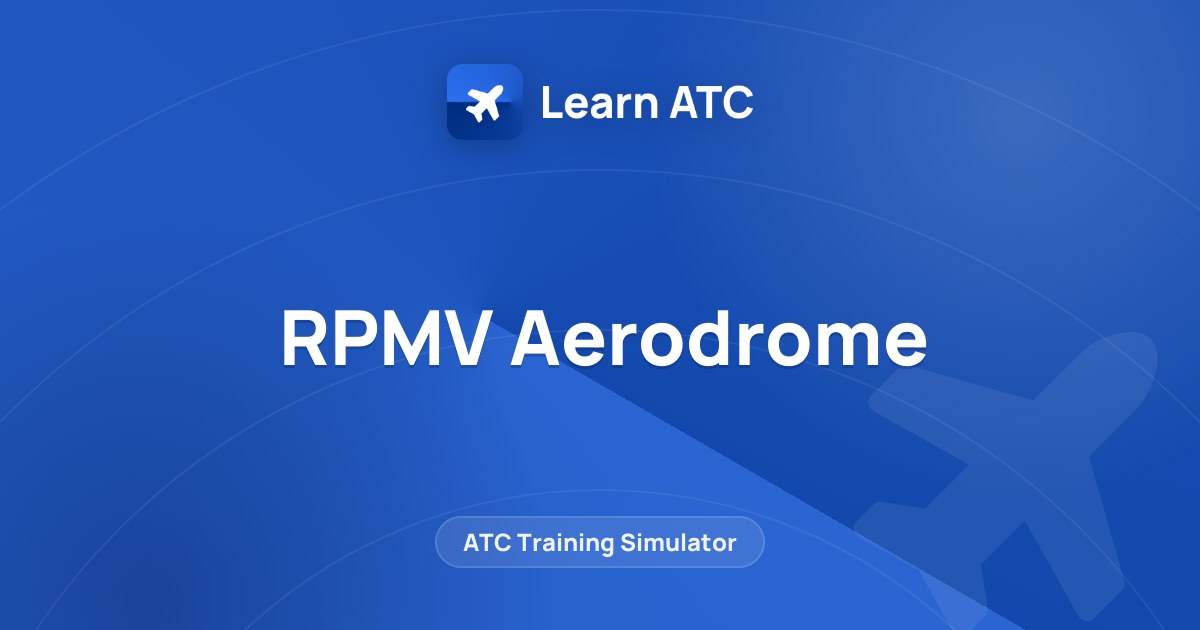 RPMV Aerodrome — Learn ATC