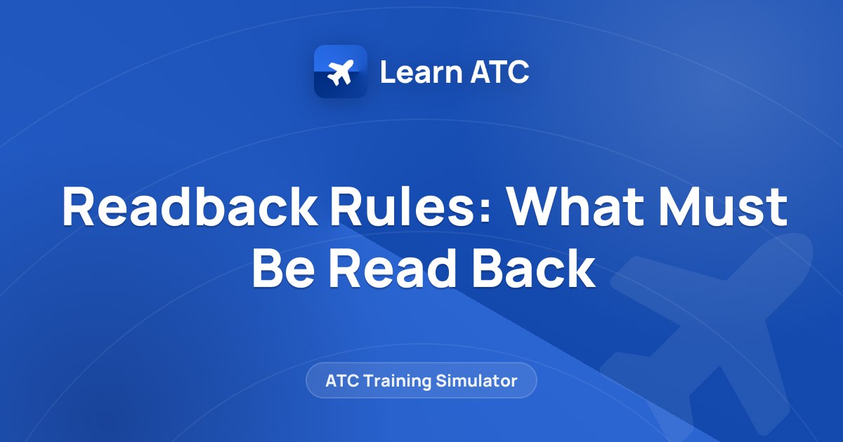 Readback Rules: What Must Be Read Back — Learn ATC
