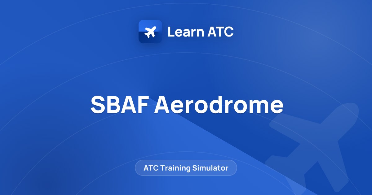 SBAF Aerodrome — Learn ATC