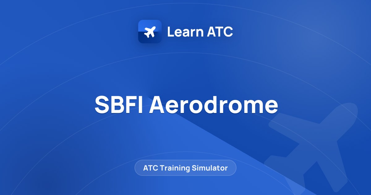 SBFI Aerodrome — Learn ATC