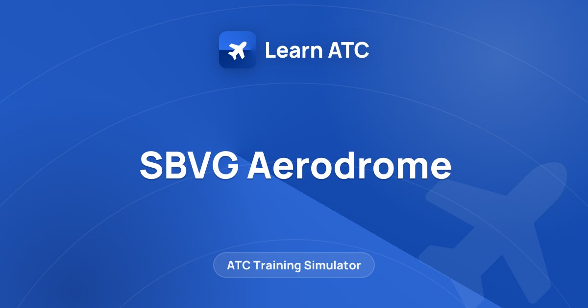 SBVG Aerodrome — Learn ATC