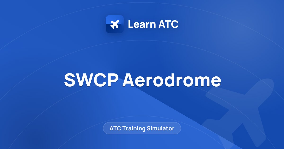 SWCP Aerodrome — Learn ATC
