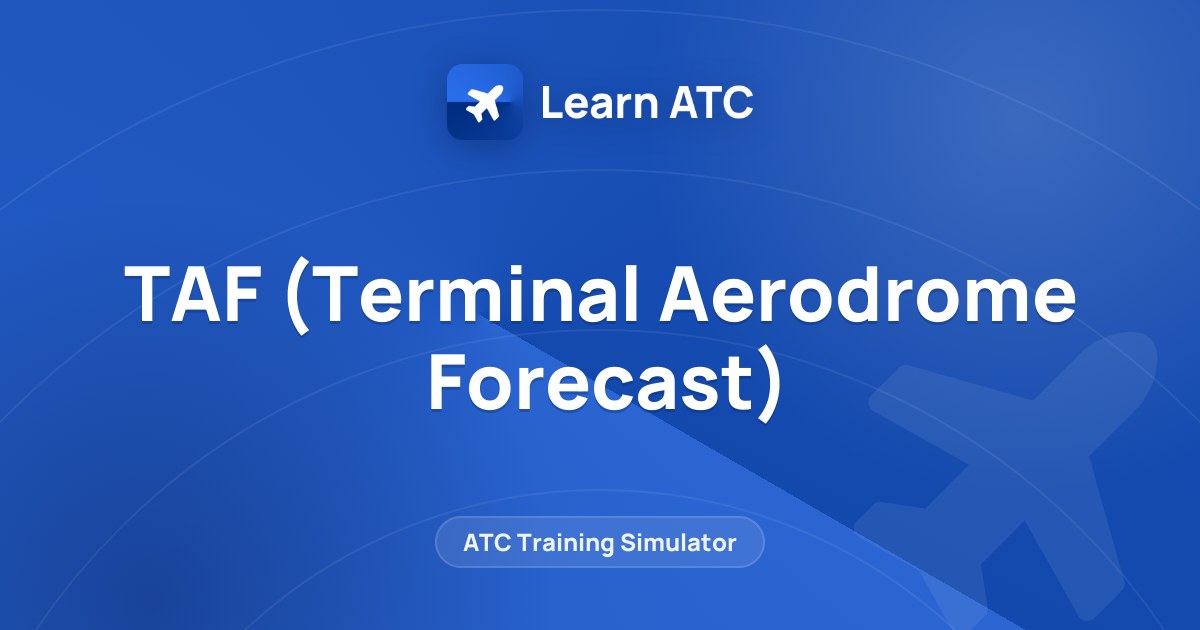 TAF (Terminal Aerodrome Forecast) — Complete Online Aviation School ...