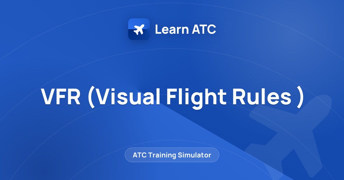 VFR (Visual Flight Rules ) — Complete Online Aviation School – Become a ...