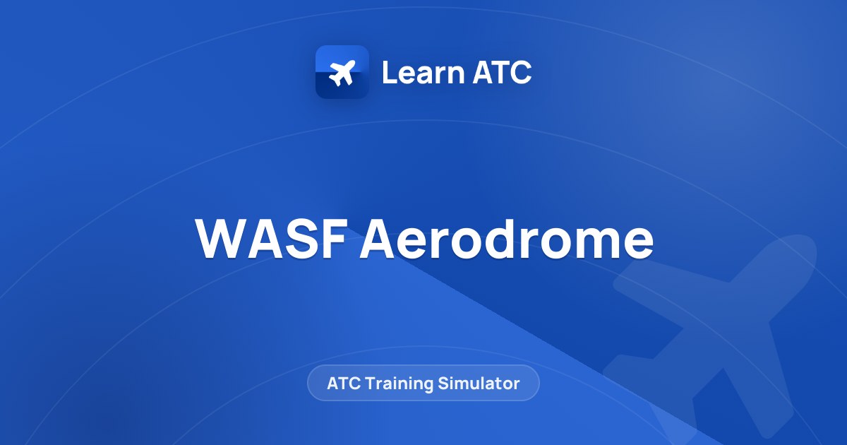 WASF Aerodrome — Learn ATC