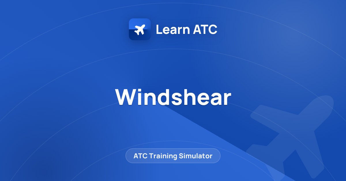 Windshear — Learn ATC