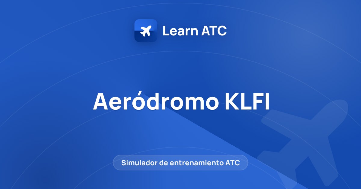 Aeródromo KLFI — Learn ATC