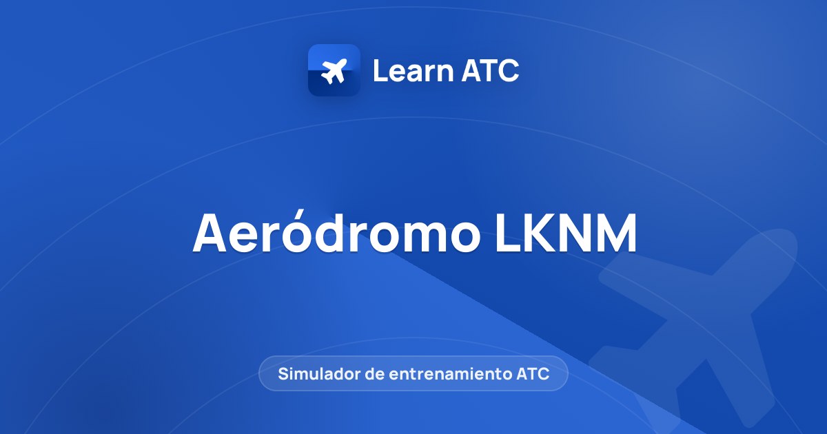 Aeródromo LKNM — Learn ATC