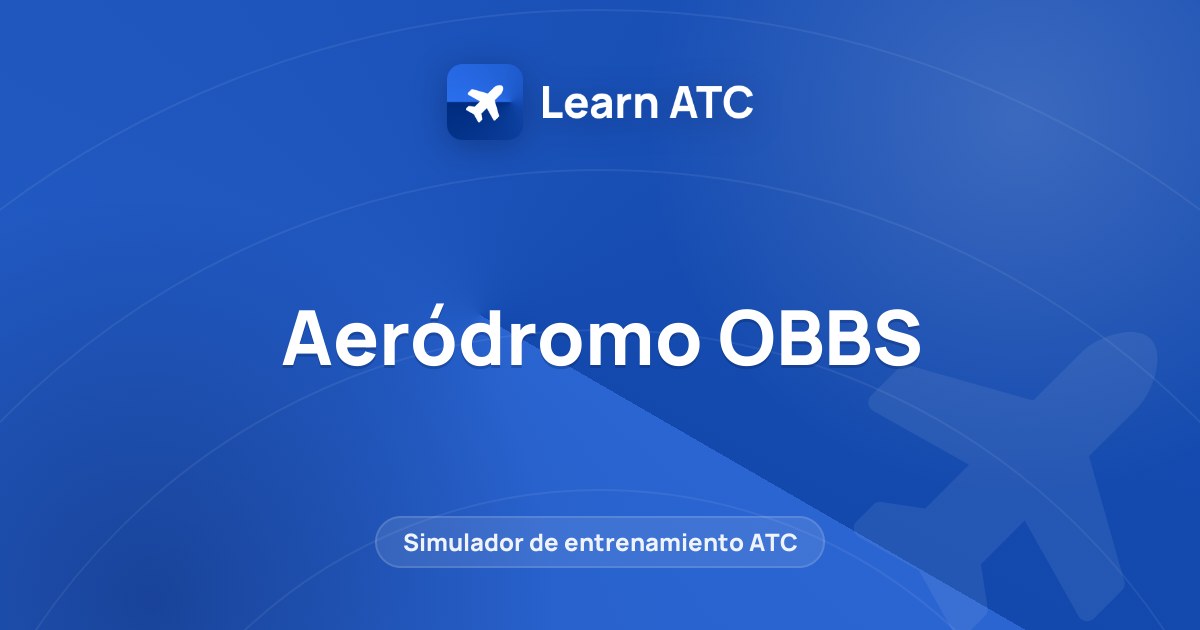 Aeródromo OBBS — Learn ATC