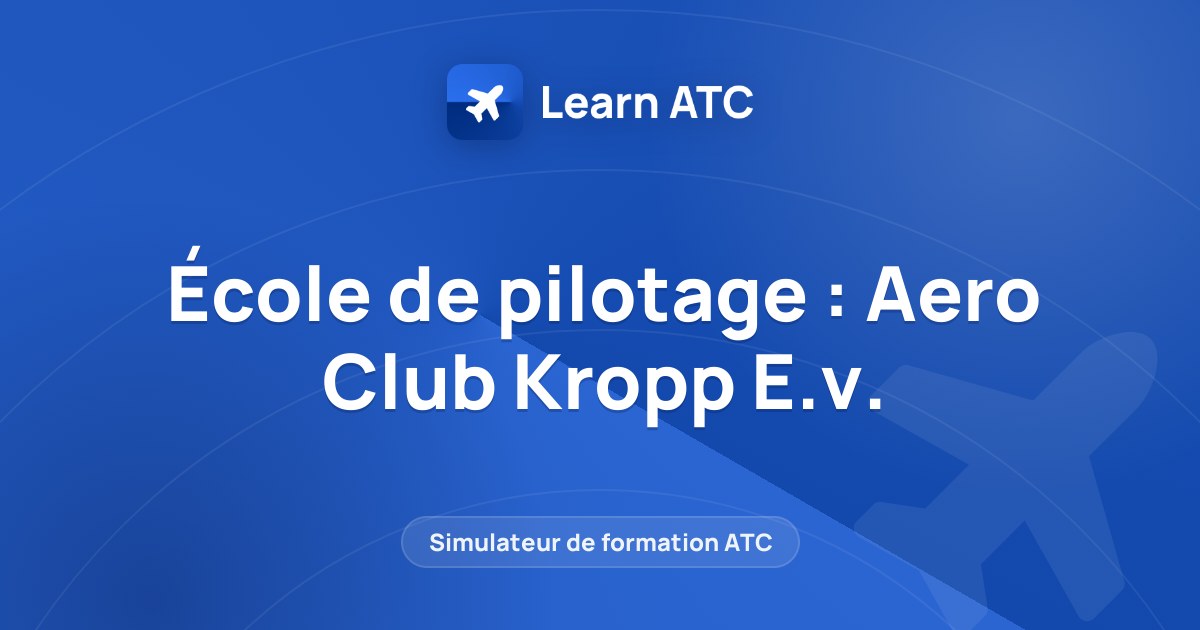 École de pilotage : Aero Club Kropp E.v. — Learn ATC