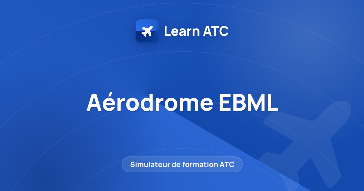 Aérodrome EBML — Learn ATC