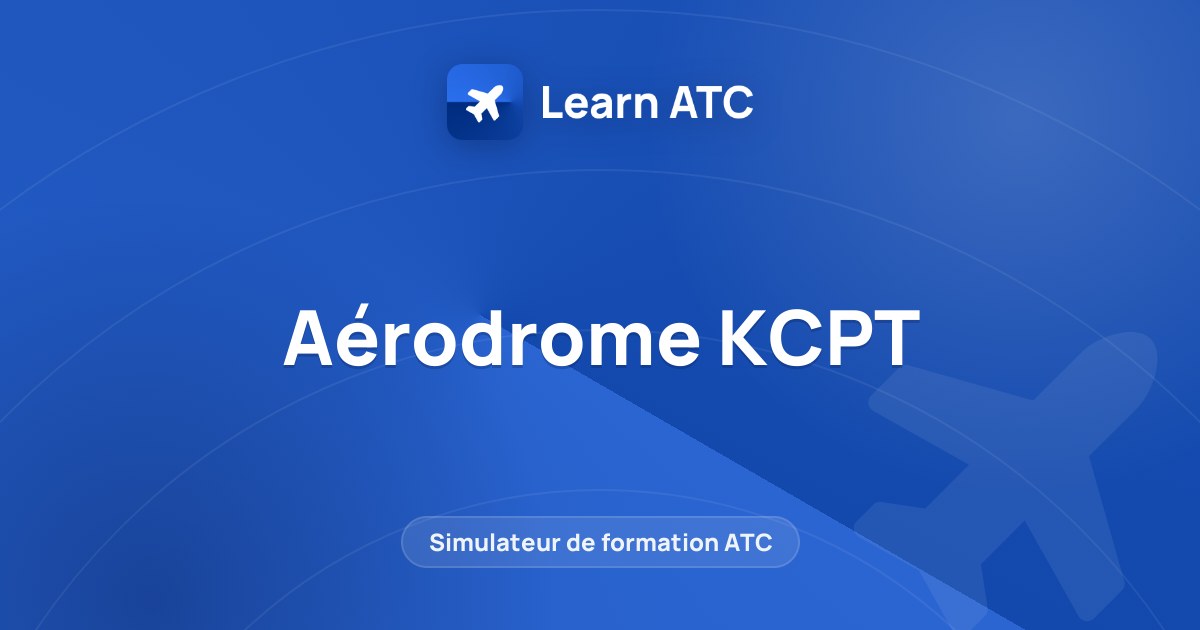 Aérodrome KCPT — Learn ATC