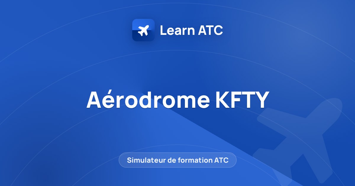 Aérodrome KFTY — Learn ATC