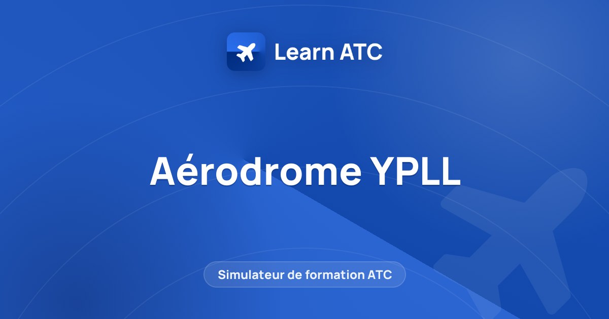 Aérodrome YPLL — Learn ATC