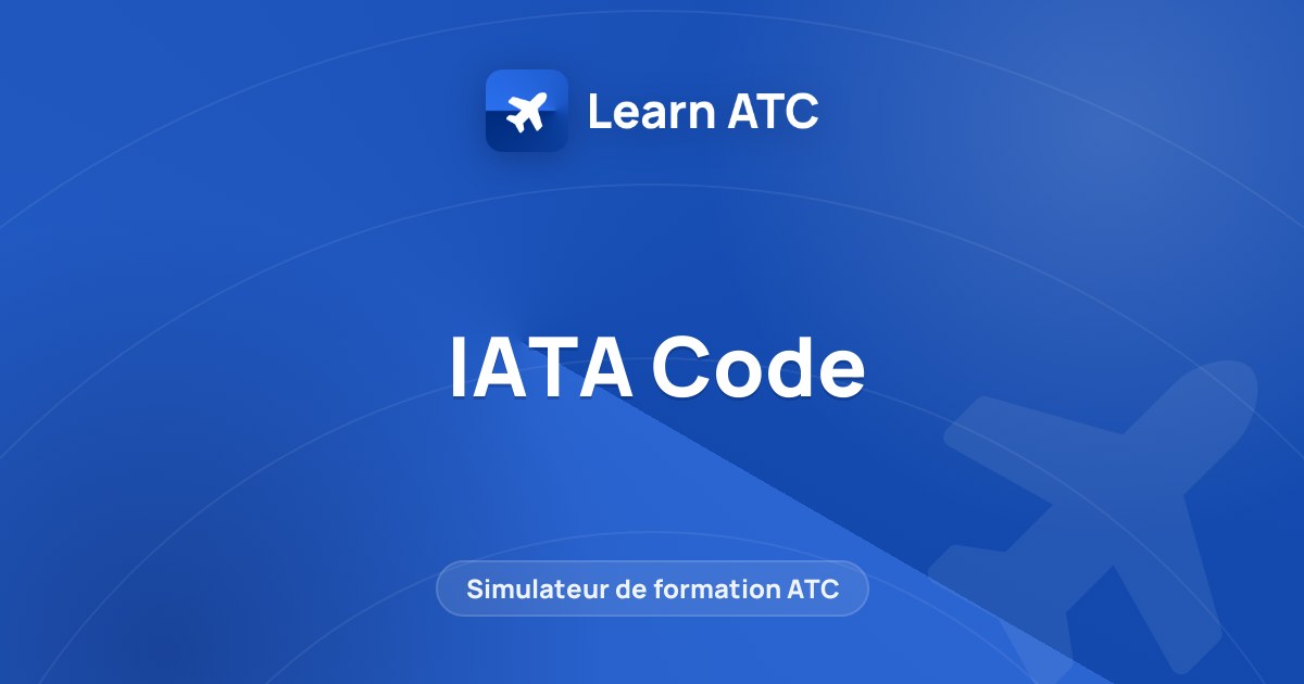 IATA Code — Learn ATC