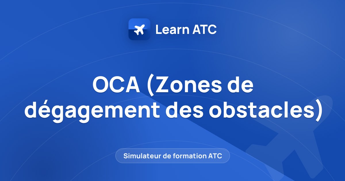 OCA (Zones de dégagement des obstacles) — Learn ATC