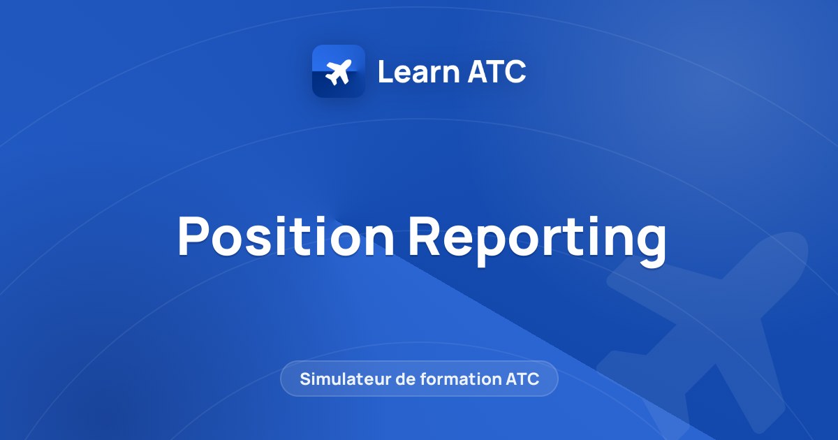Position Reporting — Learn ATC