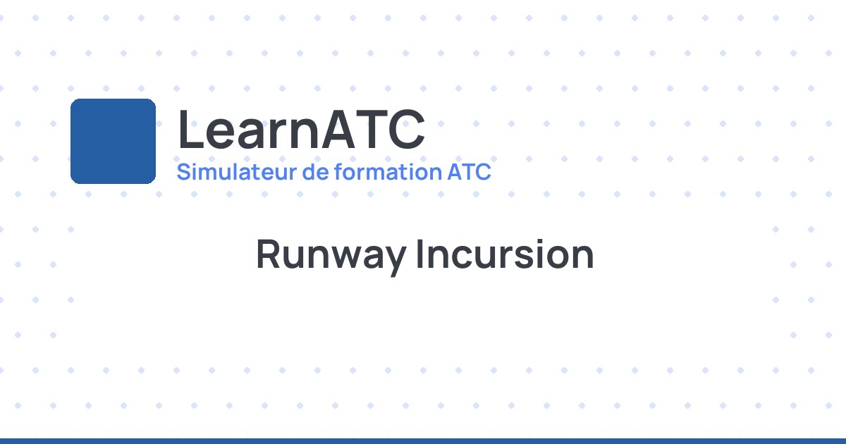 Runway Incursion — Learn ATC