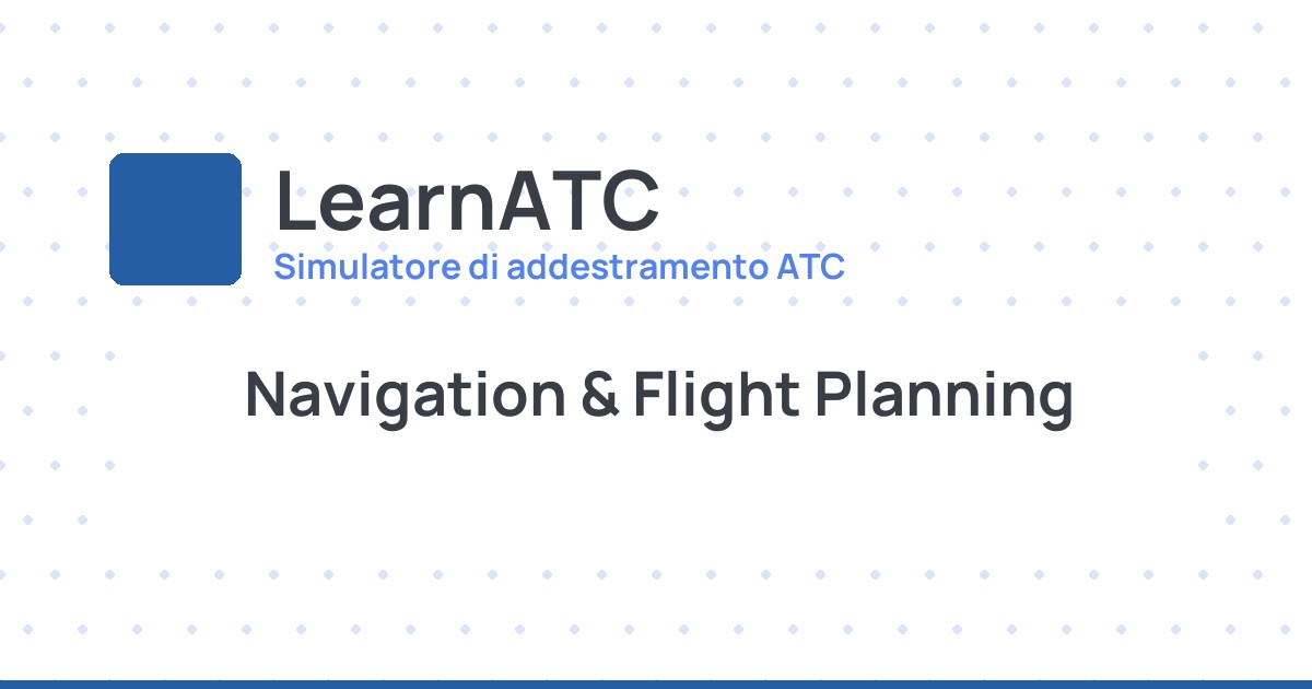Navigation & Flight Planning — Learn ATC