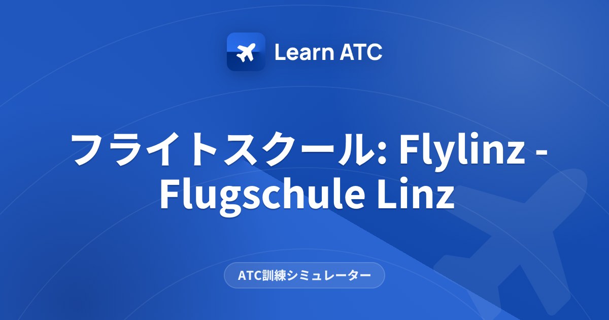 フライトスクール: Flylinz - Flugschule Linz — Learn ATC
