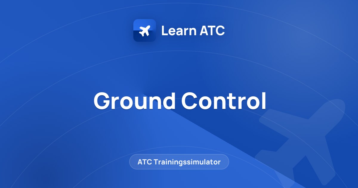 Ground Control — Learn ATC