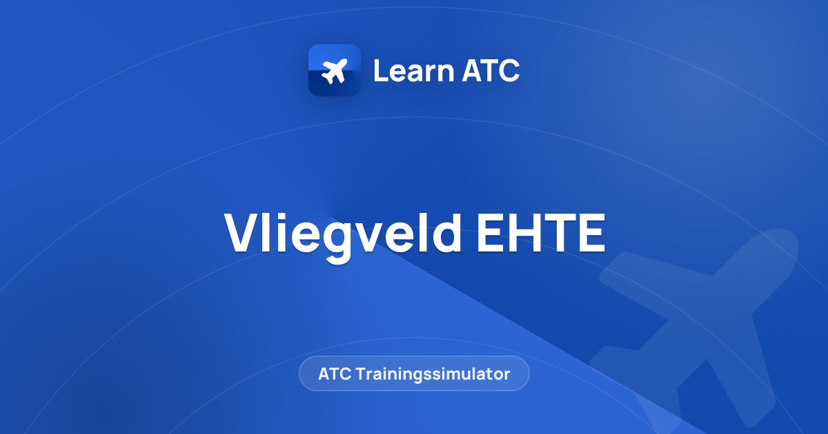Vliegveld EHTE — Learn ATC