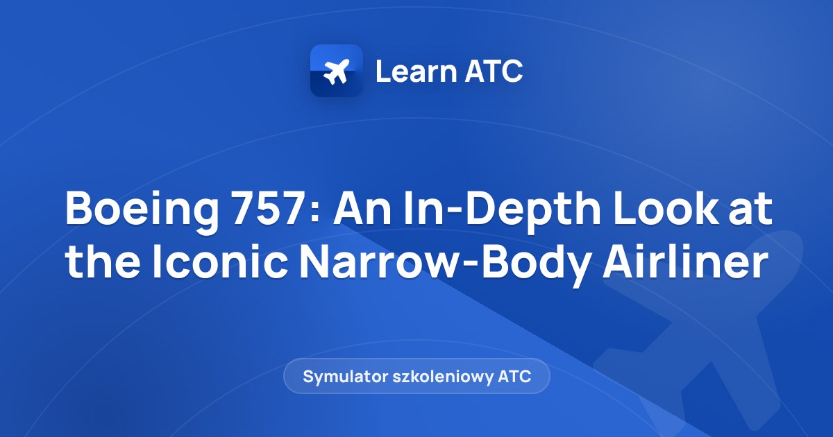 Boeing 757: An In-Depth Look at the Iconic Narrow-Body Airliner — Learn ATC